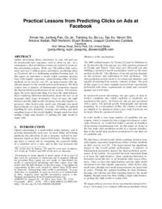 Practical Lessons from Predicting Clicks on Ads at Facebook Xinran He, Junfeng Pan, Ou Jin, Tianbing Xu, Bo Liu∗, Tao Xu∗, Yanxin Shi∗, Antoine Atallah∗, Ralf Herbrich∗, Stuart Bowers, Joaquin Quiñonero Candel