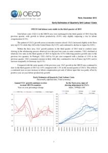 Paris, December[removed]Early Estimates of Quarterly Unit Labour Costs OECD Unit labour costs stable in the third quarter of 2013 Unit labour costs (ULCs) in the OECD area were unchanged in the third quarter of 2013 from t