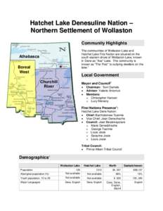 Hatchet Lake Denesuline Nation – Northern Settlement of Wollaston Community Highlights The communities of Wollaston Lake and Hatchet Lake First Nation are situated on the south eastern shore of Wollaston Lake, known