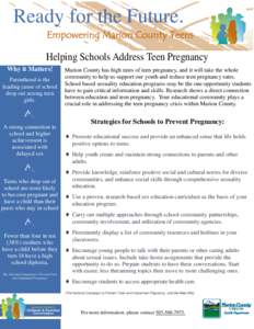 Ready for the Future. Empowering Marion County Teens Helping Schools Address Teen Pregnancy Why it Matters! Parenthood is the