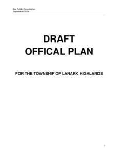 For Public Consultation September 2009 DRAFT OFFICAL PLAN FOR THE TOWNSHIP OF LANARK HIGHLANDS