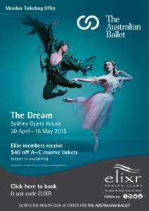 Member Ticketing Offer  The Dream Sydney Opera House 30 April—16 May 2015