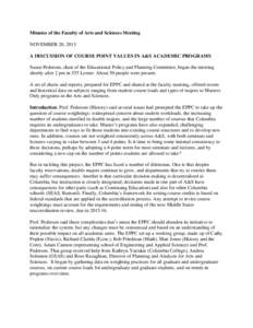 Minutes of the Faculty of Arts and Sciences Meeting NOVEMBER 20, 2013 A DISCUSSION OF COURSE POINT VALUES IN A&S ACADEMIC PROGRAMS Susan Pedersen, chair of the Educational Policy and Planning Committee, began the meeting