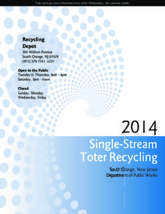 Toter pickups now scheduled every other Wednesday. See calendar inside.  Recycling