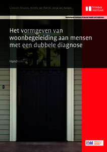 Christien Muusse, Anneke van Wamel, Sonja van Rooijen  Het vormgeven van woonbegeleiding aan mensen met een dubbele diagnose Handreiking