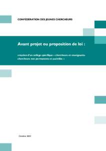 CONFÉDÉRATION DES JEUNES CHERCHEURS  Avant projet ou proposition de loi : création d’un collège spécifique « chercheurs et enseignantschercheurs non permanents et assimilés »  Octobre 2003