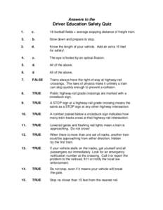 Answers to the  Driver Education Safety Quiz 1.  c.