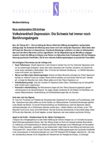 Medienmitteilung Neue repräsentative GfS-Umfrage Volkskrankheit Depression: Die Schweiz hat immer noch Berührungsängste Bern, 28. Februar 2011 – Eine im Auftrag der Werner Alfred Selo Stiftung durchgeführte, reprä