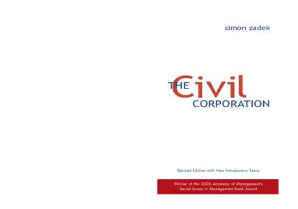 The Civil Corporation is top drawer reading for business professionals, management students and academics, activists and public servants. It goes to the heart of the issue of business in society, cutting through the rhet