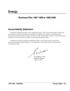 Energy Business Plan[removed]to[removed]Accountability Statement This Business Plan for the three years commencing April 1, 1997 was prepared under my direction in accordance with the Government Accountability Act an