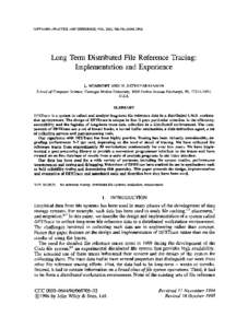 SOETWARGPRACTICE AND EXPERIENCE, VOL. 26(6), [removed]JUNE[removed]Long Term Distributed File Reference Tracing: Implementation and Experience L. MUMMERT AND M.SATYANARAYANAN School of Computer Science, Carnegie Mellon Un