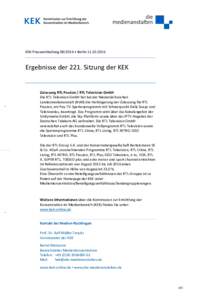 KEK-Pressemitteilung • BerlinErgebnisse der 221. Sitzung der KEK Zulassung RTL Passion / RTL Television GmbH Die RTL Television GmbH hat bei der Niedersächsischen