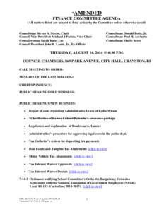 *AMENDED FINANCE COMMITTEE AGENDA (All matters listed are subject to final action by the Committee unless otherwise noted) Councilman Steven A. Stycos, Chair Council Vice-President Michael J Farina, Vice Chair Councilwom