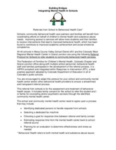 Building Bridges Integrating Mental Health in Schools Referrals from School to Behavioral Health Care* Schools, community behavioral health care partners and families will benefit from coordinating efforts on behalf of c