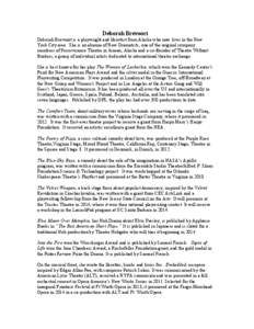 Deborah Brevoort Deborah Brevoort is a playwright and librettist from Alaska who now lives in the New York City area. She is an alumna of New Dramatists, one of the original company