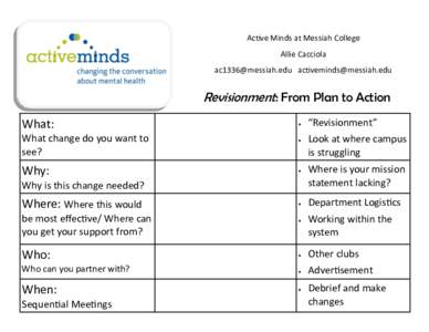 Active Minds at Messiah College Allie Cacciola [removed] [removed] Revisionment: From Plan to Action What: