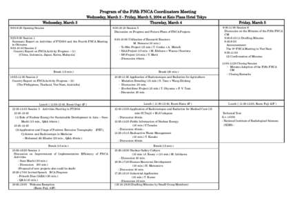 Program of the Fifth FNCA Coordinators Meeting Wednesday, March 3 - Friday, March 5, 2004 at Keio Plaza Hotel Tokyo Wednesday, March 3 Thursday, March 4 8:30-18:10 Session 5