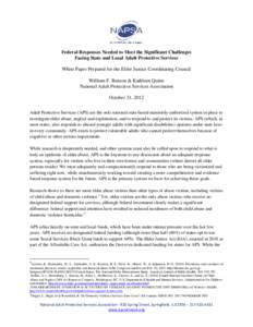 Federal Responses Needed to Meet the Significant Challenges Facing State and Local Adult Protective Services White Paper Prepared for the Elder Justice Coordinating Council William F. Benson & Kathleen Quinn National Adu