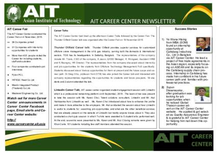 AIT CAREER CENTER NEWSLETTER AIT Career Fair The AIT Career Center conducted the Career Fair on 4 November, 2015.   39 Companies joined
