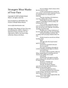 Strangers Wear Masks of Your Face Copyright © 2009 by Ralph Robert Moore. All rights reserved. Downloaded from SENTENCE, The Fictions of Ralph Robert Moore