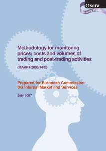 Methodology for monitoring prices, costs and volumes of trading and post-trading activities (MARKT[removed]G)  Prepared for European Commission