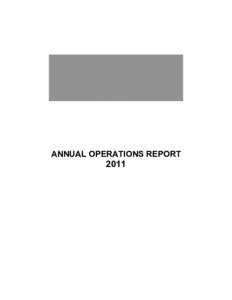 ANNUAL OPERATIONS REPORT  2011 2011 ANNUAL SUMMARY We knew 2011 would be a year of change, due to the decision by the Board of Directors to