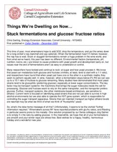 Grape Resources www.fruit.cornell.edu/grapes Things We’re Dwelling on Now… Stuck fermentations and glucose/ fructose ratios