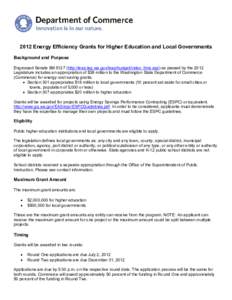 2012 Energy Efficiency Grants for Higher Education and Local Governments Background and Purpose Engrossed Senate Bill[removed]http://leap.leg.wa.gov/leap/budget/index_lbns.asp) as passed by the 2012 Legislature includes an