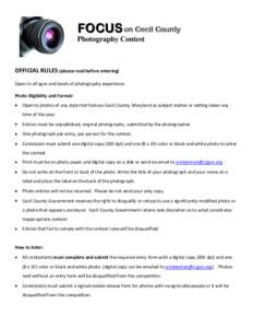 FOCUS on Cecil County Photography Contest OFFICIAL RULES (please read before entering) Open to all ages and levels of photography experience. Photo Eligibility and Format: