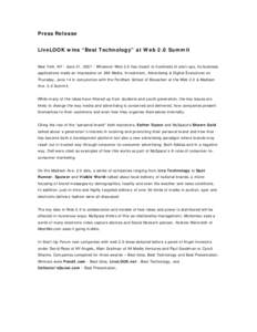 Press Release LiveLOOK wins “Best Technology” at Web 2.0 Summit New York, NY - June 21, [removed]Whatever Web 2.0 has meant to hundreds of start-ups, its business applications made an impression on 350 Media, Investmen