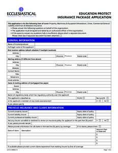 EDUCATION PROTECT INSURANCE PACKAGE APPLICATION This application is for the following lines of cover: Property, Machinery & Equipment Breakdown, Crime, Commercial General Liability and Errors & Omissions insurance. • 	