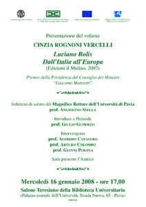 Università degli Studi di Pavia  Centro Studi storico-politici sul federalismo e l’unificazione europea “Mario Albertini”  Fondazione europea Luciano Bolis