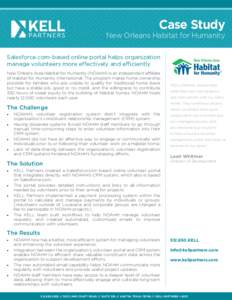 Case Study New Orleans Habitat for Humanity Salesforce.com-based online portal helps organization manage volunteers more effectively and efficiently New Orleans Area Habitat for Humanity (NOAHH) is an independent affilia