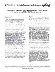 Evaluation of Household Water Quality in Amherst County, Virginia JUNE-JULY 2009 VIRGINIA HOUSEHOLD WATER QUALITY PROGRAM Background More than 1.5 million Virginia households use