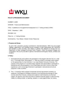 POLICY & PROCEDURE DOCUMENT  NUMBER: [removed]DIVISION: Finance and Administration TITLE: Guidelines for the appointment/employment of J-1 visiting scholars at WKU Pay