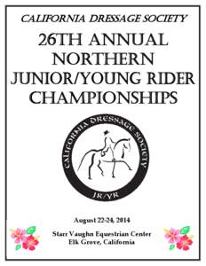 CALIFORNIA DRESSAGE SOCIETY  26TH ANNUAL NORTHERN JUNIOR/YOUNG RIDER CHAMPIONSHIPS