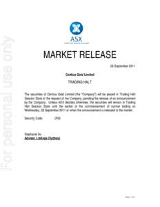 For personal use only  MARKET RELEASE 26 September 2011 Centius Gold Limited