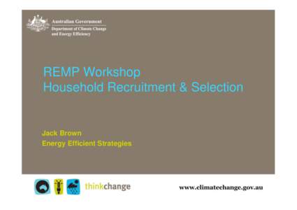 REMP Workshop Household Recruitment & Selection Jack Brown Energy Efficient Strategies