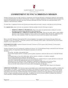 COMMITMENT TO NNU’S CHRISTIAN MISSION Northwest Nazarene University takes seriously its commitment to the Christian faith and to its theological tradition as represented by its sponsoring denomination, the Church of th