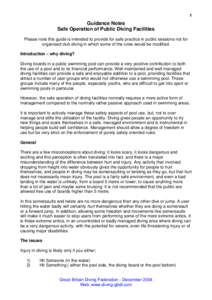 1  Guidance Notes Safe Operation of Public Diving Facilities Please note this guide is intended to provide for safe practice in public sessions not for organised club diving in which some of the rules would be modified.