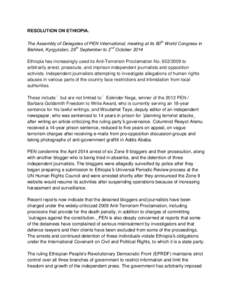 RESOLUTION ON ETHIOPIA. The Assembly of Delegates of PEN International, meeting at its 80th World Congress in Bishkek, Kyrgyzstan, 29th September to 2nd October 2014 Ethiopia has increasingly used its Anti-Terrorism Proc