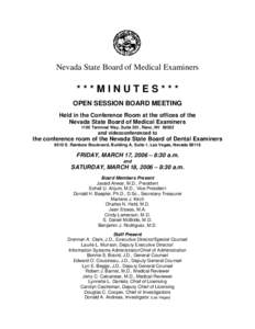 Nevada State Board of Medical Examiners  ***MINUTES*** OPEN SESSION BOARD MEETING Held in the Conference Room at the offices of the Nevada State Board of Medical Examiners