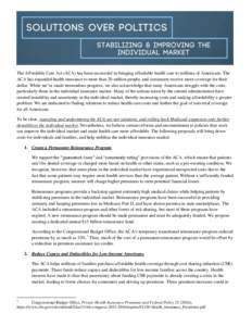 The Affordable Care Act (ACA) has been successful in bringing affordable health care to millions of Americans. The ACA has expanded health insurance to more than 20 million people, and consumers receive more coverage for