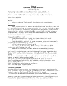 Minutes Audubon of Southwest Florida, Inc. September 20, 2007 The meeting was called to order by President Pete Quasius at 6:10 p.m. Rebecca Austin and David Green were welcomed as new Board members. There was no program