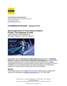 Gina Huntsinger, Marketing Director Charles M. Schulz Museum and Research Center #268   FOR IMMEDIATE RELEASE – January 9, 2015