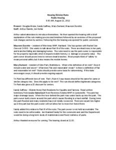 Housing Division Rules Public Hearing 9:30 AM, August 21, 2012 Present: Douglas Mulac, Sandy Gaffney, Mary Durland, Maureen Durette Staff: Arthur Hamlin, Jen Hollar Arthur asked attendees to introduce themselves. He then