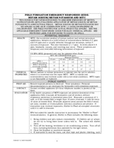 FIELD FUMIGATION EMERGENCY RESPONDER GUIDE: METAM SODIUM/METAM POTASSIUM AND MITC THIS GUIDE IS FOR VAPOR EXPOSURES TO AIRBORNE EMISSIONS OF METHYL ISOTHIOCYANATE (MITC) FOLLOWING APPLICATION OF METAM SODIUM OR METAM POT