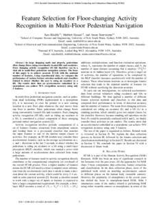 2014 Seventh International Conference on Mobile Computing and Ubiquitous Networking (ICMU)  Feature Selection for Floor-changing Activity Recognition in Multi-Floor Pedestrian Navigation Sara Khalifa∗‡ , Mahbub Hassa