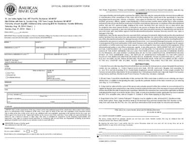 OFFICIAL OBEDIENCE ENTRY FORM AKC Rules, Regulations, Policies and Guidelines are available on the American Kennel Club website, www.akc.org AGREEMENT I (we) agree that the club holding this event has the right to refuse