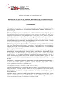 Montreux (Switzerland), 14th to 16th September[removed]Resolution on the Use of Personal Data for Political Communication The Conference Whereas political communication is a fundamental instrument of the participation of c